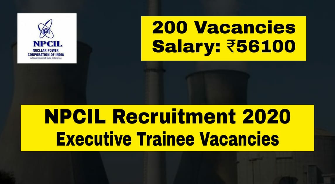 NPCIL Recruitment - Executive Trainee Jobs - 200 Vacancies