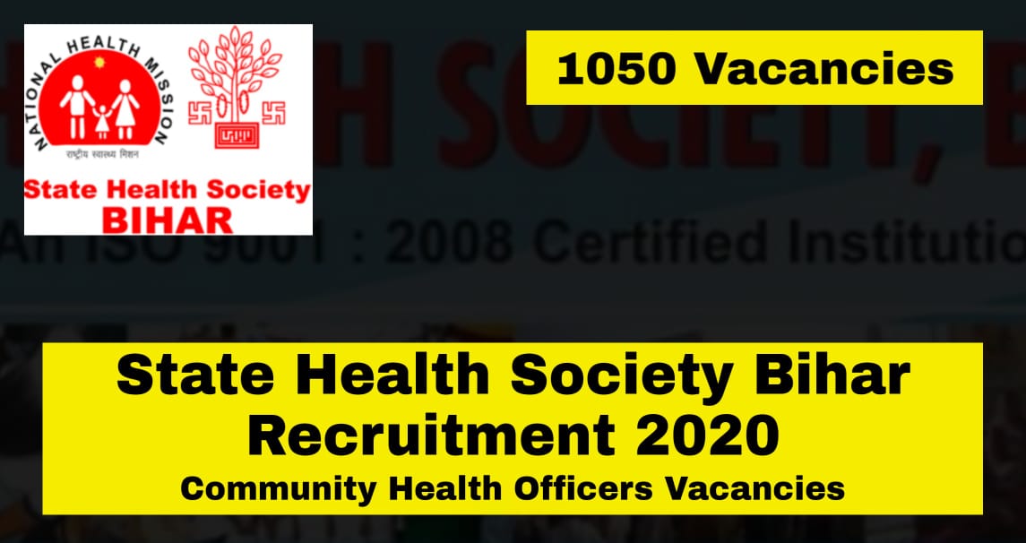 State Health Society Bihar Recruitment 2020: 1050 Community Health Officer Vacancies
