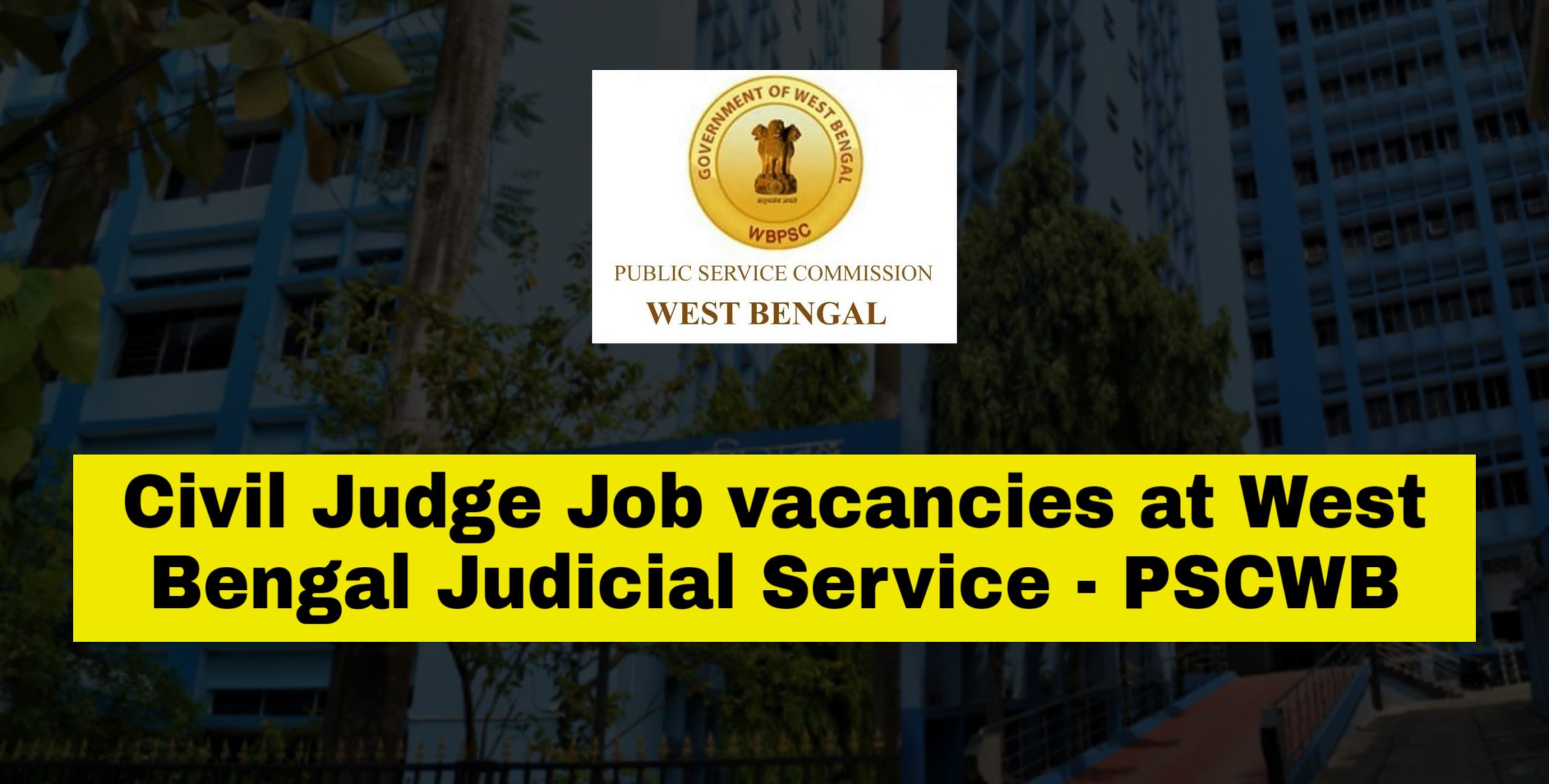 Civil Judge (Junior Division) Job vacancies at West Bengal Judicial Service - WB Public Service Commission