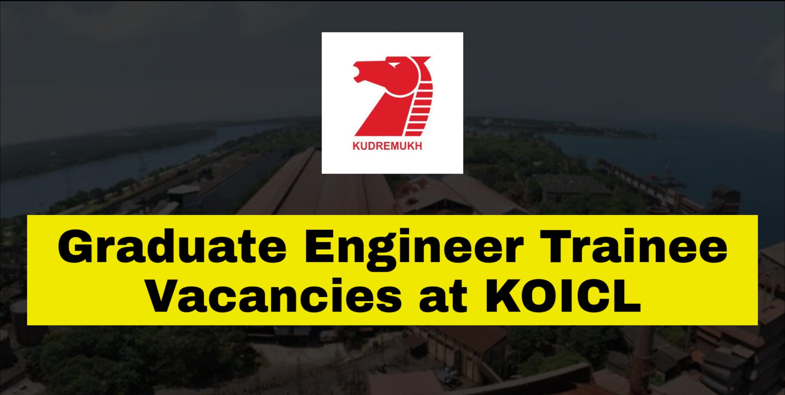 Graduate Engineer Trainee Vacancies - KOICL limited Recruitment 2020