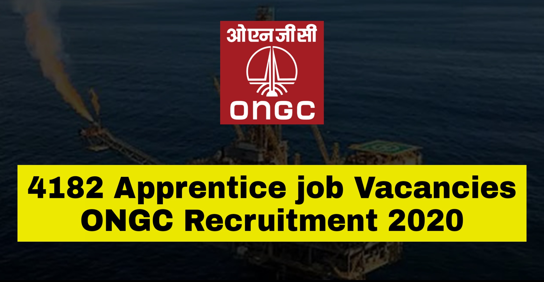 4182 Apprentice job Vacancies - ONGC Recruitment 2020