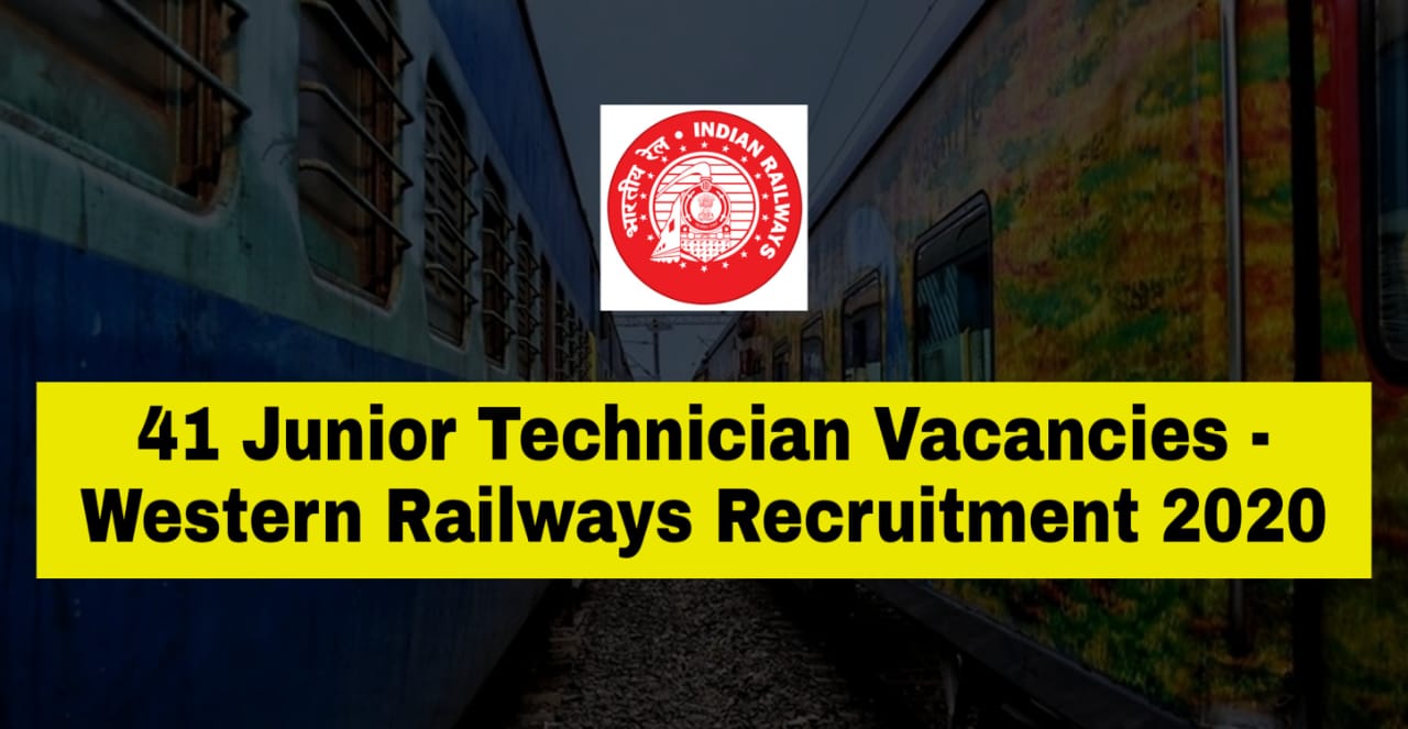 41 Junior Technician Vacancies - Western Railways Recruitment 2020