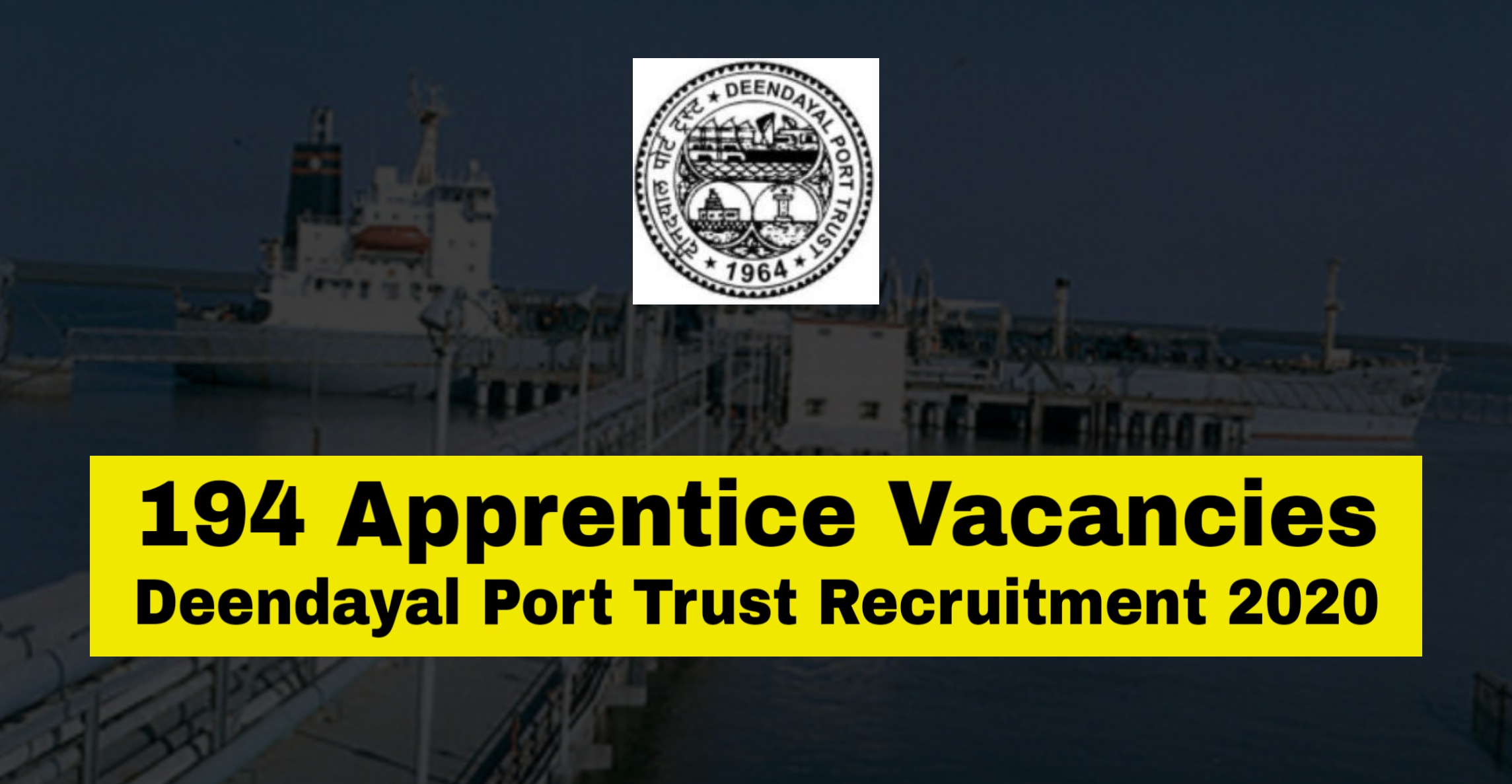 Deendayal Port Trust Recruitment 2020- 194 Apprentice Training Vacancies