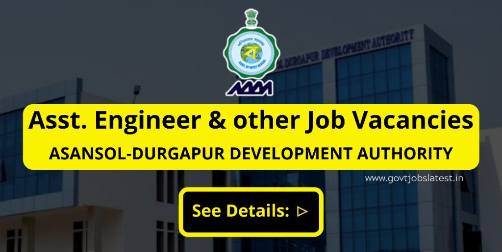 Assistant Engineer and other vacancies at Asansol Durgapur Development Authority