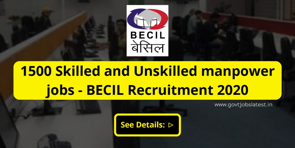Skilled & unskilled manpower vacancies - BECIL Recruitment 2020