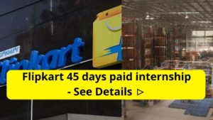 Flipkart is inviting students for a 45-days paid internship program