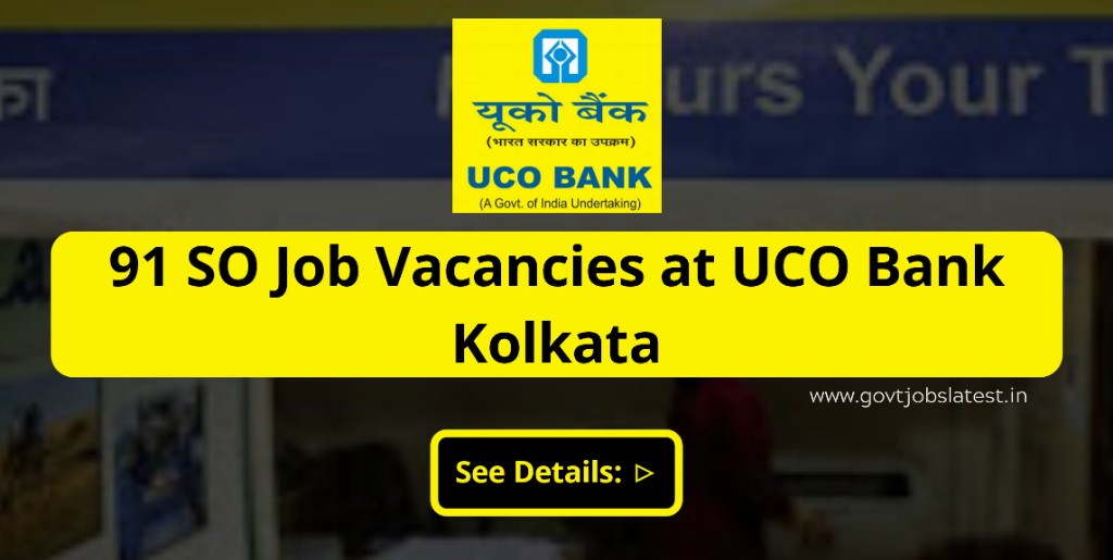 91 Specialist Officer (SO) Job vacancies at UCO Bank, Kolkata