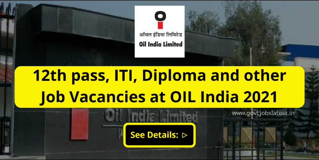 Oil India Limited Recruitment 2021 - Engineer, Assistant, and other Job vacancies