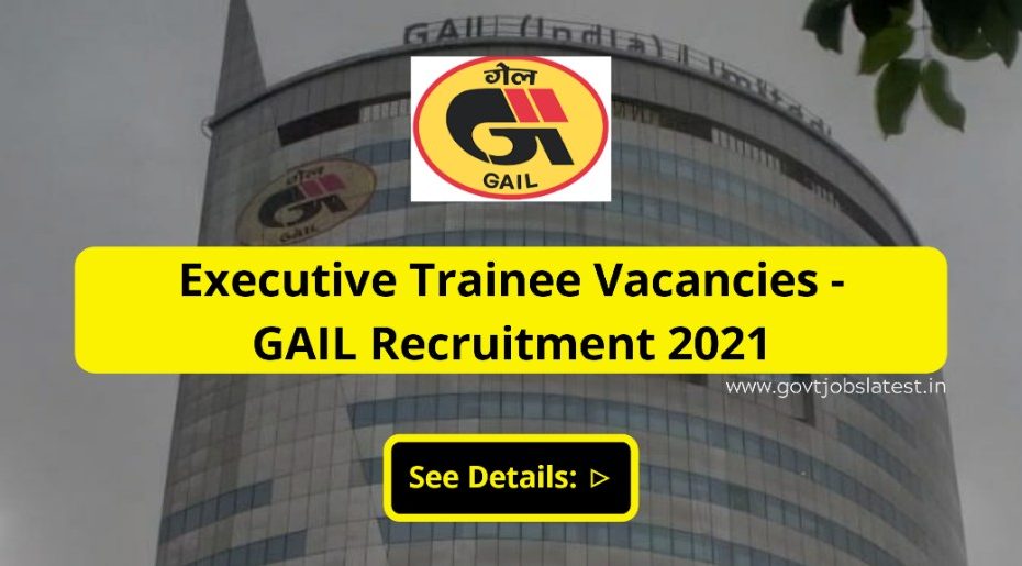 Executive trainee vacancies gail 2021