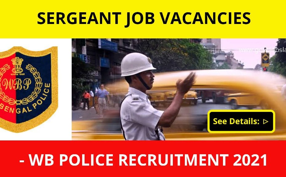 WBP Sergeant Recruitment 2021 - West Bengal Police Jobs