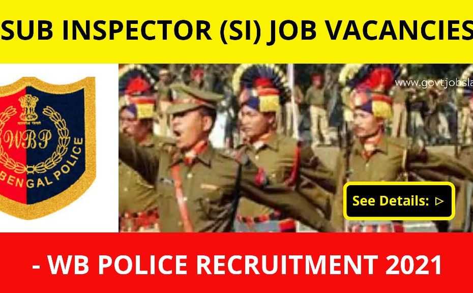 WBP SI Recruitment 2021 - West Bengal Police Job Vacancies
