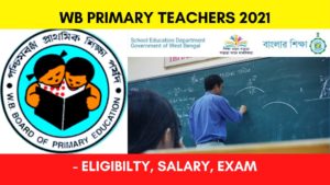 Primary School Teachers in West Bengal 2022 - Salary, Exam