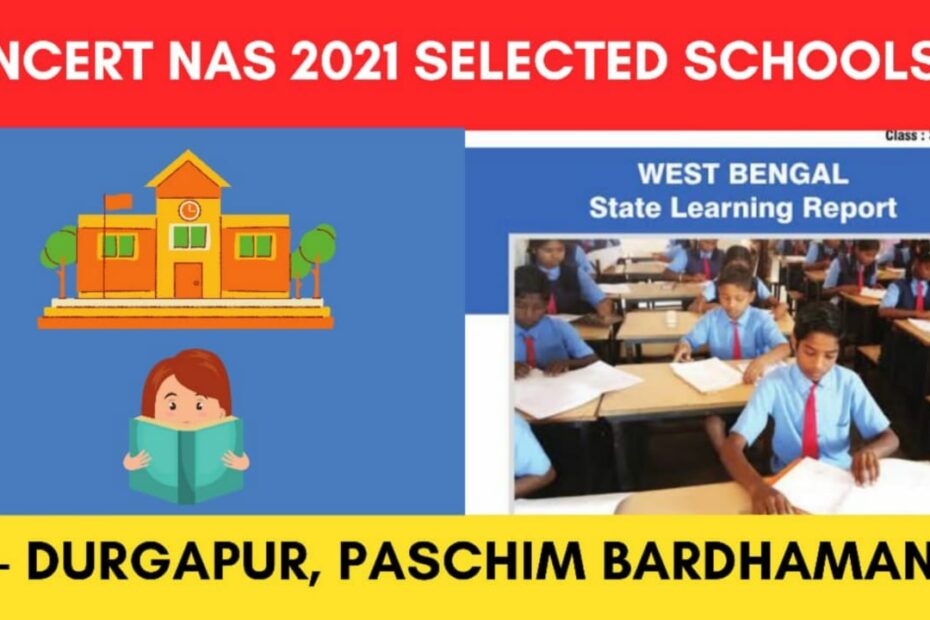 Schools selected for NCERT NAS 2021 in Durgapur, Paschim Bardhaman