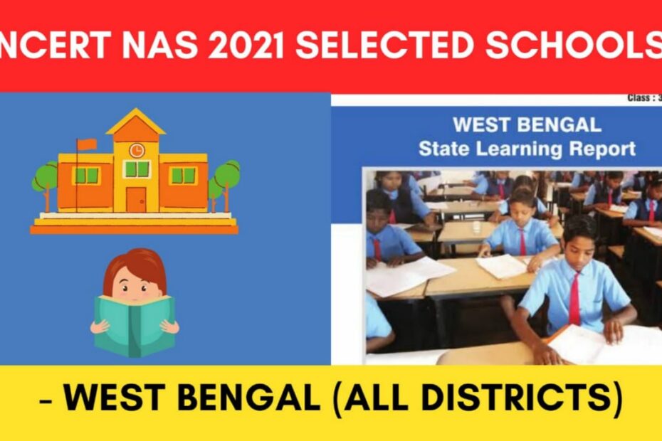 List of Schools selected for NCERT NAS 2021 in West Bengal