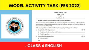 Model Activity Task Class 6 English – February 2022 (Part 2)