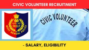 Civic Volunteer Recruitment West Bengal 2023 - Vacancies, Eligibility