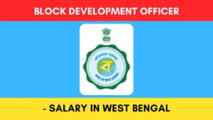 West Bengal Block Development Officer (BDO) Salary 2024